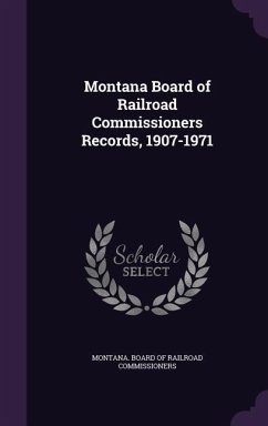 Montana Board of Railroad Commissioners Records, 1907-1971
