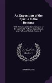 An Exposition of the Epistle to the Romans: With Remarks on the Commentaries of Dr. MacKnight, Profesor Moses Stuart, and Professor Tholuck Volume 2