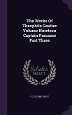 The Works Of Theophile Gautier Volume Nineteen Captain Fracasse Part Three