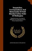 Despatches, Correspondence And Memoranda Of Field Marshal Arthur Duke Of Wellington