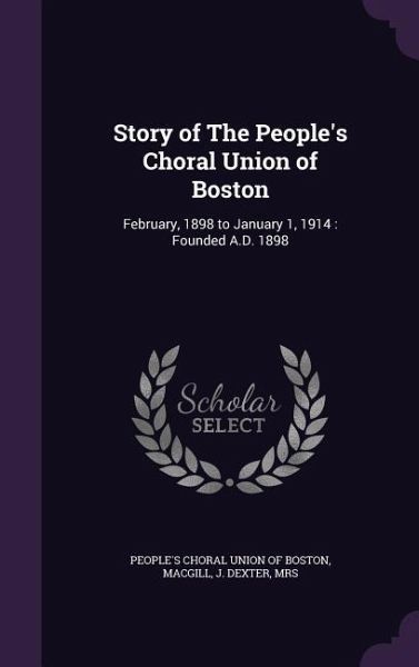Story of The People's Choral Union of Boston Story of The People's Choral Union of Boston