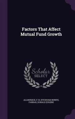 Factors That Affect Mutual Fund Growth - Allderdice, F. B.; Farrar, Donald Eugene