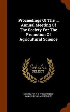 Proceedings Of The ... Annual Meeting Of The Society For The Promotion Of Agricultural Science