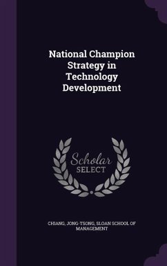 National Champion Strategy in Technology Development - Chiang, Jong-Tsong