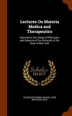 Lectures On Materia Medica and Therapeutics: Delivered in the College of Physicians and Surgeons of the University of the State of New York