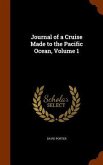 Journal of a Cruise Made to the Pacific Ocean, Volume 1