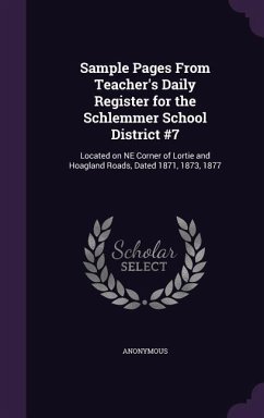 Sample Pages From Teacher's Daily Register for the Schlemmer School District #7 - Anonymous