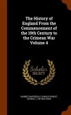 The History of England From the Commencement of the 19th Century to the Crimean War Volume 4