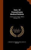 Univ. Of Pennsylvania Medical Bulletin: Volume I-xxiii. October, 1888 To February, 1911.
