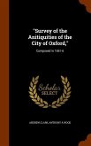 &quote;Survey of the Anitiquities of the City of Oxford,&quote;: Composed in 1661-6