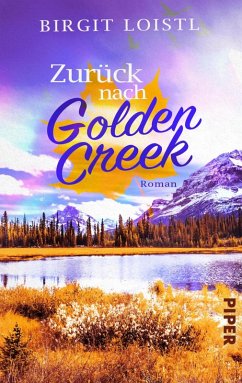 Zurück nach Golden Creek / Maple Leaf Bd.1 (eBook, ePUB) - Loistl, Birgit