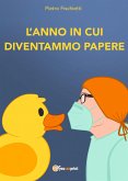 L'anno in cui diventammo papere (eBook, ePUB)