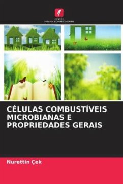 CÉLULAS COMBUSTÍVEIS MICROBIANAS E PROPRIEDADES GERAIS - Çek, Nurettin