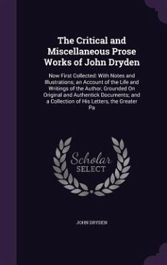 The Critical and Miscellaneous Prose Works of John Dryden - Dryden, John