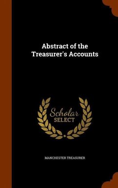 Abstract of the Treasurer's Accounts - Treasurer, Manchester