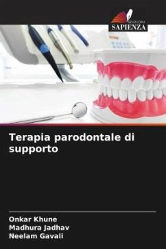 Terapia parodontale di supporto - Khune, Onkar;Jadhav, Madhura;Gavali, Neelam