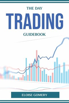 THE DAY TRADING GUIDEBOOK - Eloise Gomery