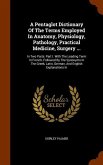 A Pentaglot Dictionary Of The Terms Employed In Anatomy, Physiology, Pathology, Practical Medicine, Surgery ...