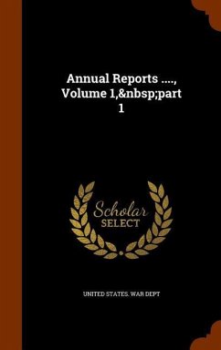 Annual Reports ...., Volume 1, part 1