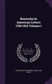 Kentucky In American Letters 1784 1912 Volume I