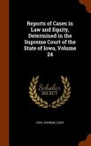 Reports of Cases in Law and Equity, Determined in the Supreme Court of the State of Iowa, Volume 24