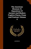 The American Museum Or Repository Of Ancient And Modern Fugitive Pieces, Prose And Poetical, Volume 4