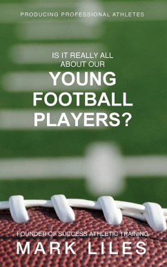 Is It 'Really' All About Our Young Football Players? - Liles, Mark