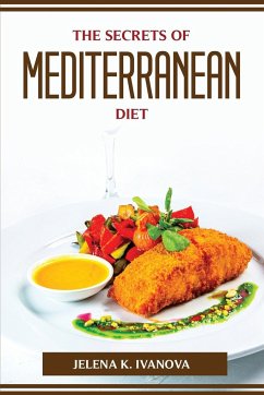 THE SECRETS OF MEDITERRANEAN DIET - Jelena K. Ivanova