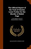 The Official Report of the Trial of Charles Louis Tucker for the Murder of Mabel Page