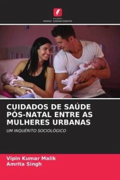 CUIDADOS DE SAÚDE PÓS-NATAL ENTRE AS MULHERES URBANAS - Malik, Vipin Kumar;Singh, Amrita