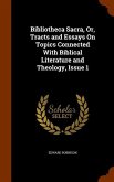 Bibliotheca Sacra, Or, Tracts and Essays On Topics Connected With Biblical Literature and Theology, Issue 1