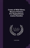 Crown of Wild Olives; Munera Pulveris; Pre-Raphaelitism; Aratra Pentelici