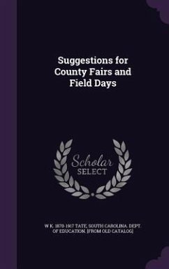 Suggestions for County Fairs and Field Days - Tate, W. K. 1870-1917