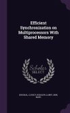 Efficient Synchronization on Multiprocessors With Shared Memory