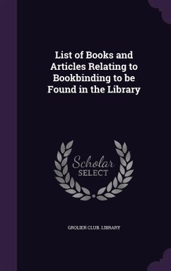 List of Books and Articles Relating to Bookbinding to be Found in the Library