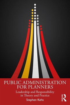 Public Administration for Planners (eBook, ePUB) - Kehs, Stephen