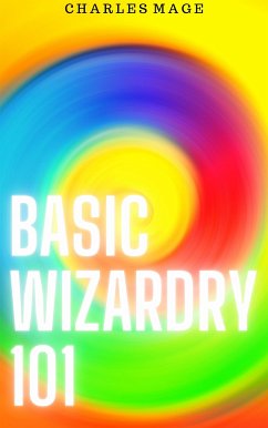 Basic Wizardry 101 (eBook, ePUB) - Mage, Charles