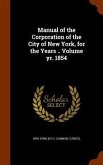 Manual of the Corporation of the City of New York, for the Years .. Volume yr. 1854