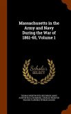 Massachusetts in the Army and Navy During the War of 1861-65, Volume 1