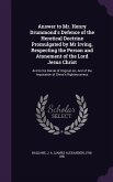 Answer to Mr. Henry Drummond's Defence of the Heretical Doctrine Promulgated by Mr Irving, Respecting the Person and Atonement of the Lord Jesus Chris