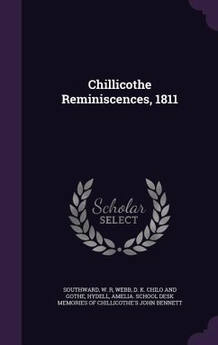 Chillicothe Reminiscences, 1811 - Southward, W. R.; Webb, D. K. Chilo and Gothe