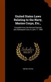 United States Laws Relating to the Navy, Marine Corps, Etc.,