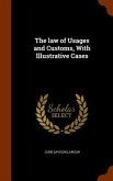 The law of Usages and Customs, With Illustrative Cases
