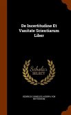 De Incertitudine Et Vanitate Scientiarum Liber