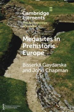 Megasites in Prehistoric Europe - Gaydarska, Bisserka (Durham University); Chapman, John (Durham University)