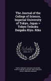 The Journal of the College of Science, Imperial University of Tokyo, Japan = Tokyo Teikoku Daigaku Kiyo. Rika