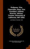 Professor, Vice Chancellor, Dean, Vice President, Athletic Director, Advisor, Trustee, University of California, 1957-2002: Oral History Transcript