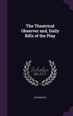 The Theatrical Observer and, Daily Bills of the Play - Anonymous
