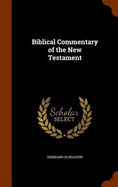 Biblical Commentary of the New Testament - Olshausen, Hermann