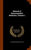 Manual of Homoeopathic Medicine, Volume 1